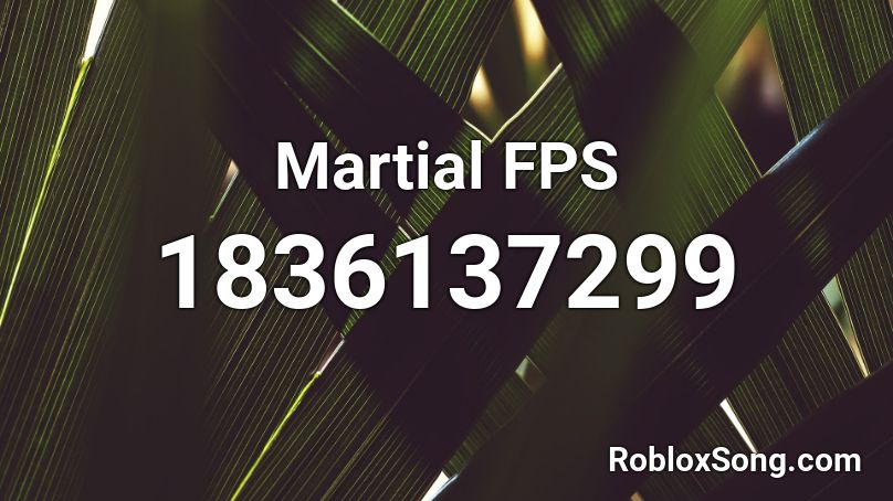 Martial FPS Roblox ID