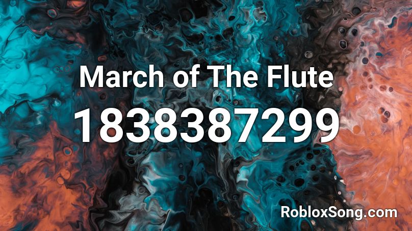 March of The Flute Roblox ID