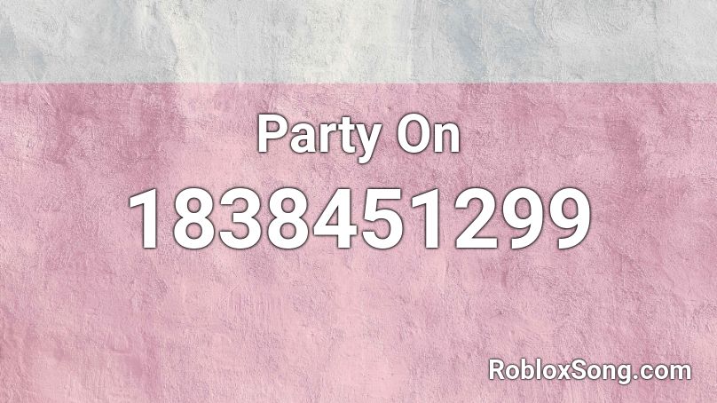 Party On Roblox ID