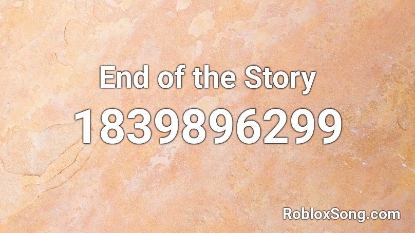 End of the Story Roblox ID