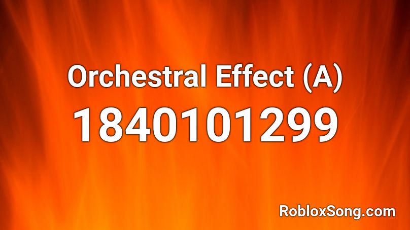 Orchestral Effect (A) Roblox ID