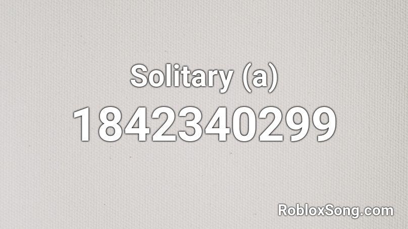 Solitary (a) Roblox ID