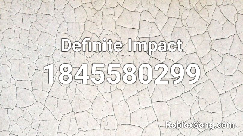 Definite Impact Roblox ID