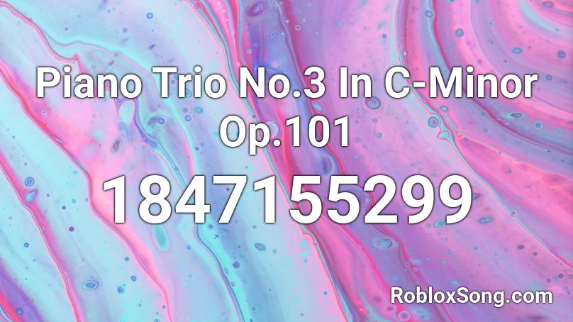 Piano Trio No.3 In C-Minor Op.101 Roblox ID