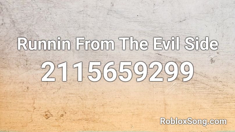 Runnin From The Evil Side Roblox ID