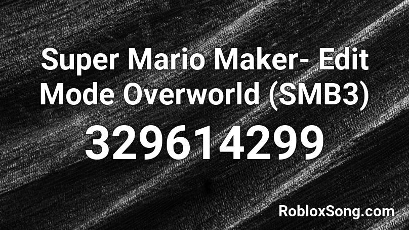 Super Mario Maker- Edit Mode Overworld (SMB3) Roblox ID