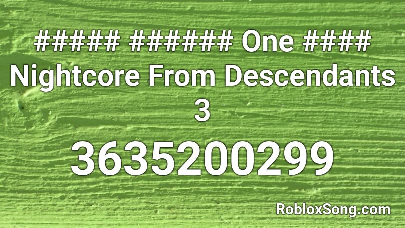 ##### ###### One #### Nightcore From Descendants 3 Roblox ID