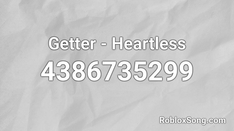 Getter - Heartless Roblox ID