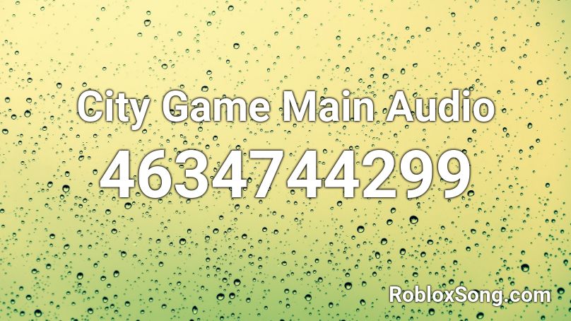City Game Main Audio Roblox ID