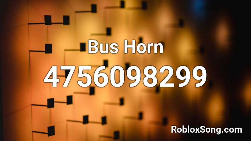 Bus Horn Roblox ID