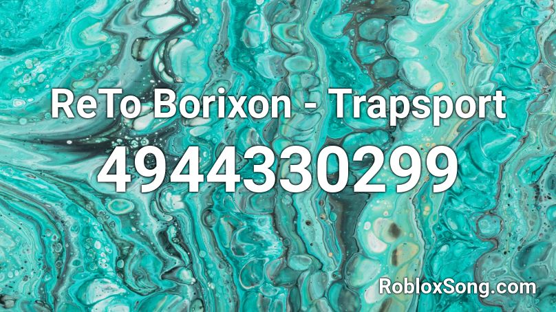 ReTo Borixon - Trapsport Roblox ID
