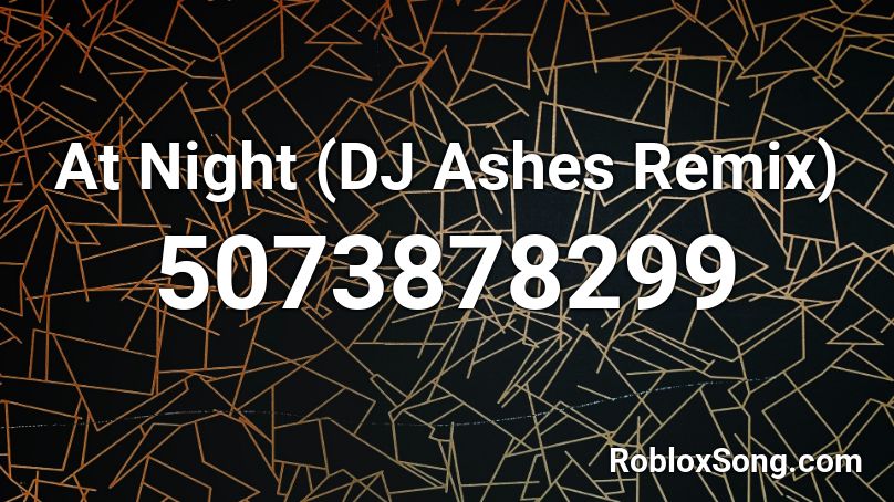Shakedown - At Night (DJ Ashes Remix) Roblox ID