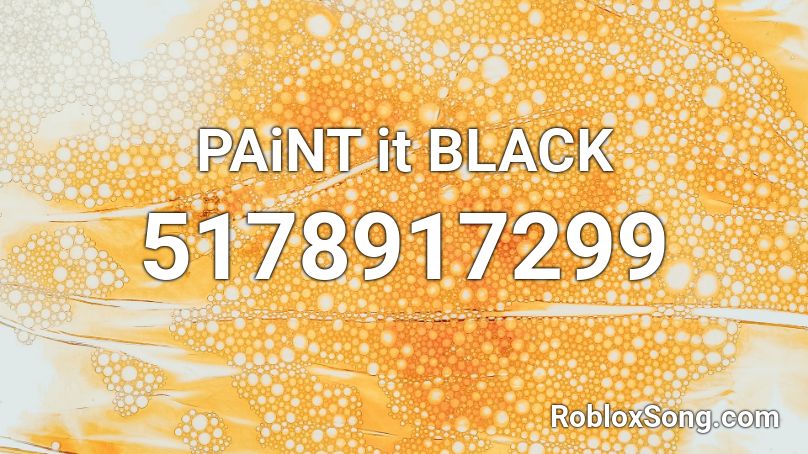 Paint It Black Roblox Id Roblox Music Codes - black lives matter roblox id code