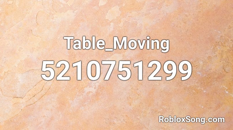 Table_Moving Roblox ID