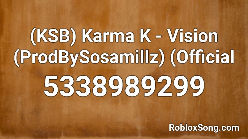 (KSB) Karma K - Vision (ProdBySosamillz) (Official Roblox ID