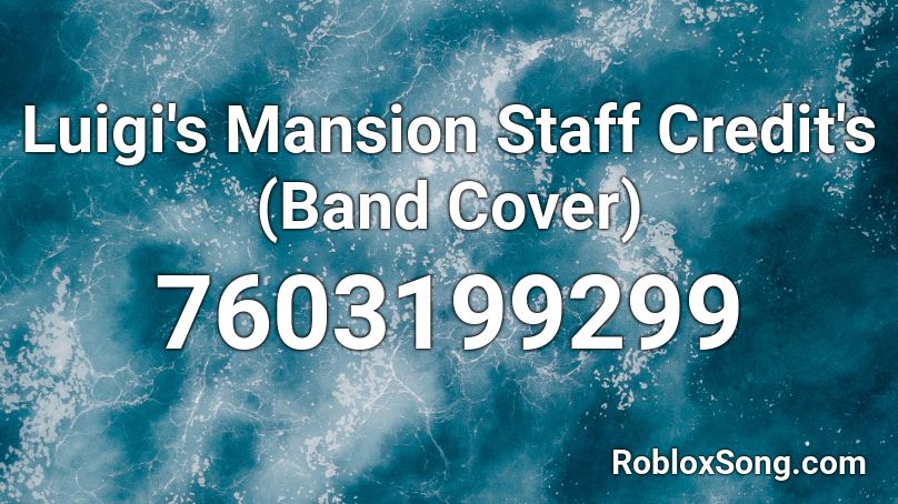 Luigi's Mansion Staff Credit's (Band Cover) Roblox ID