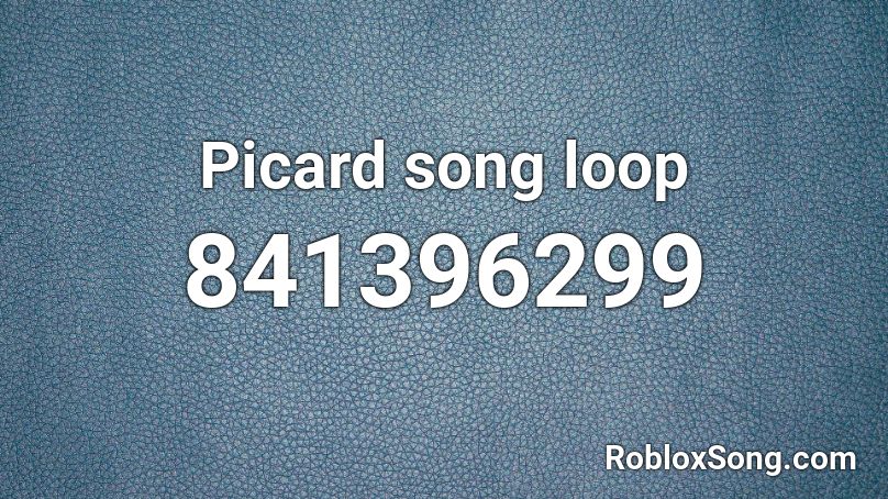 Picard song loop Roblox ID