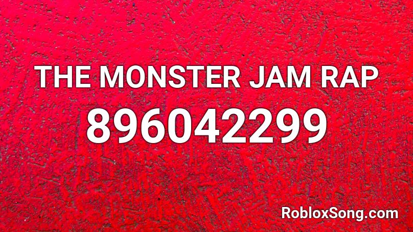 THE MONSTER JAM RAP Roblox ID