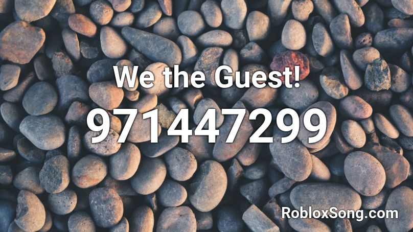 We the Guest! Roblox ID