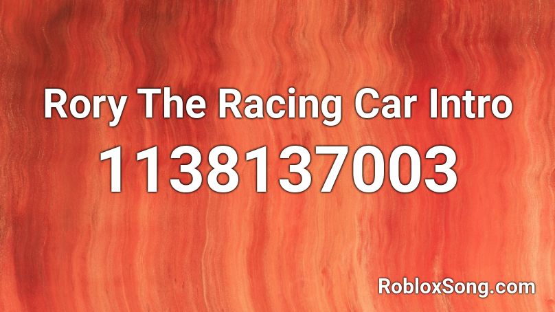 Rory The Racing Car Intro Roblox ID