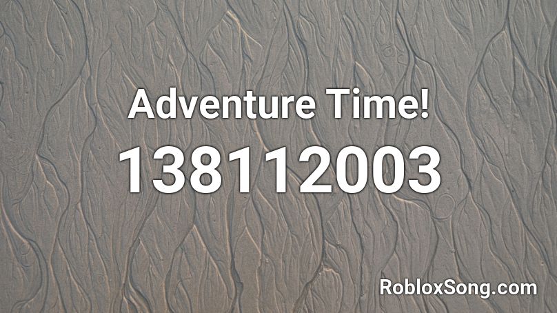 Adventure Time! Roblox ID