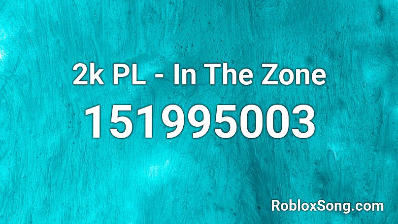 2k PL - In The Zone Roblox ID