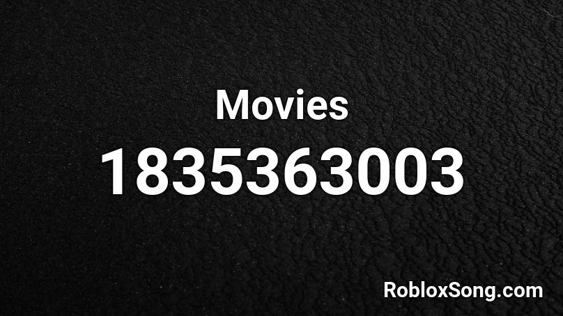 Movies Roblox ID