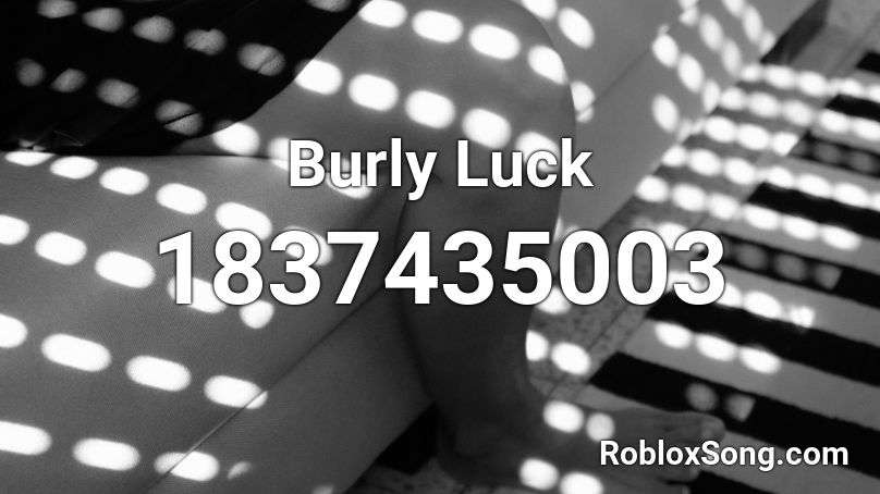 Burly Luck Roblox ID