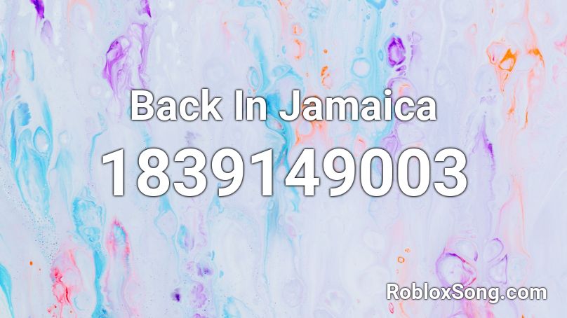 Back In Jamaica Roblox ID