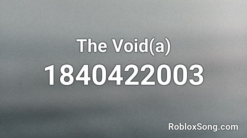 The Void(a) Roblox ID