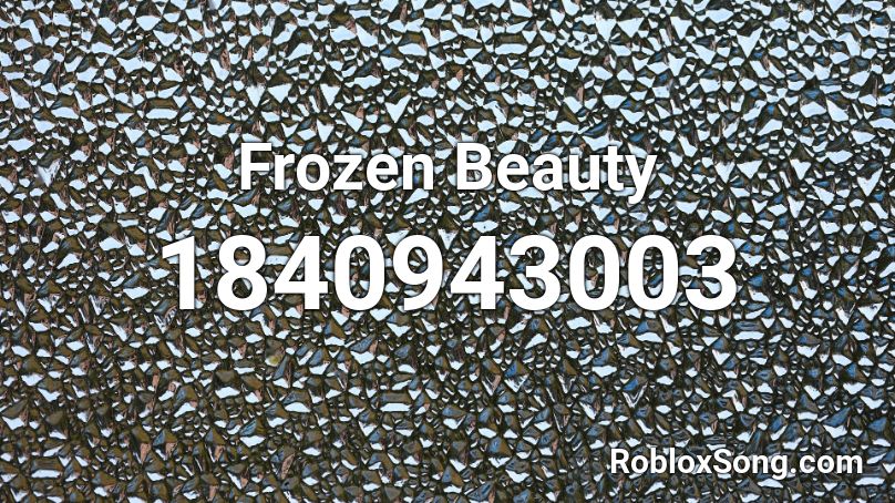 Frozen Beauty Roblox ID