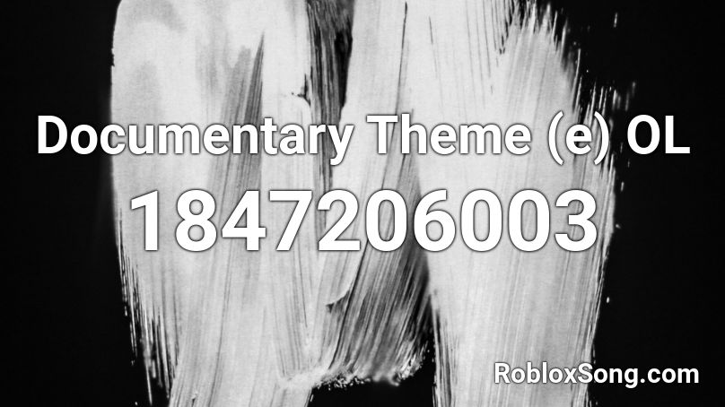 Documentary Theme (e) OL Roblox ID