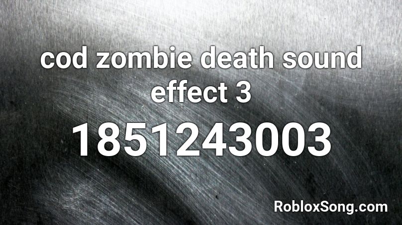 cod zombie death sound effect 3 Roblox ID