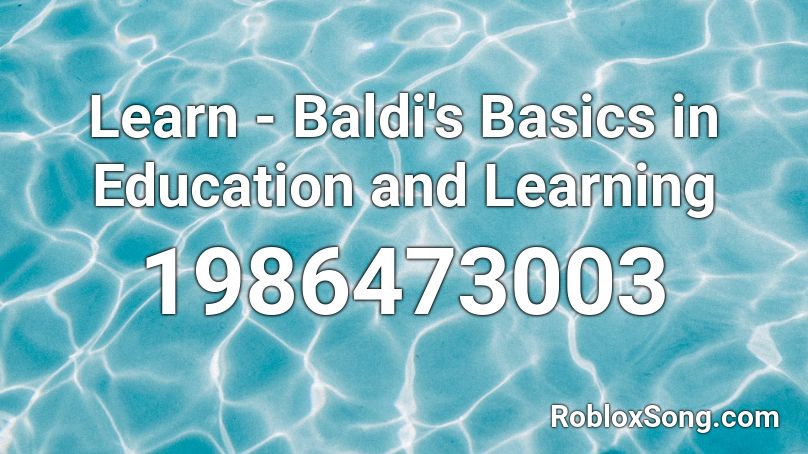 Learn - Baldi's Basics in Education and Learning Roblox ID