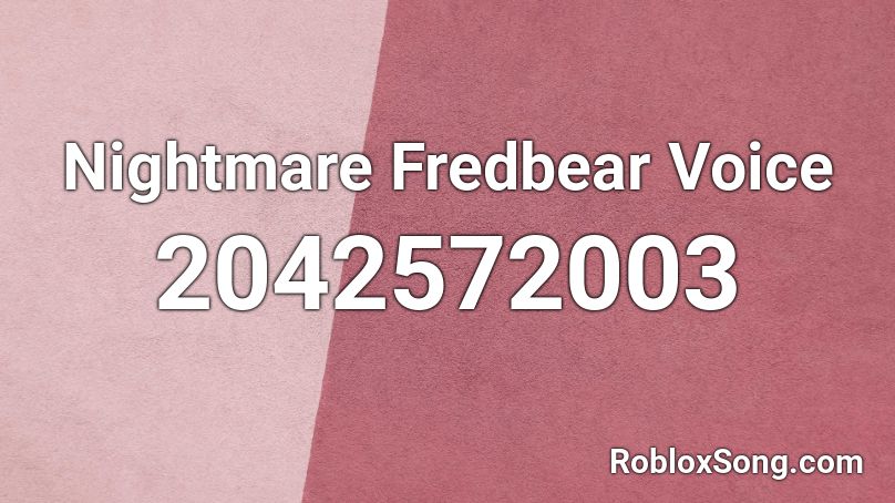 Nightmare Fredbear Voice Roblox ID