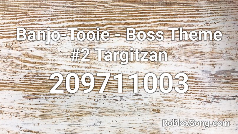 Banjo-Tooie - Boss Theme #2 Targitzan Roblox ID