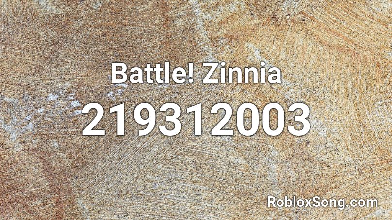 Battle! Zinnia Roblox ID