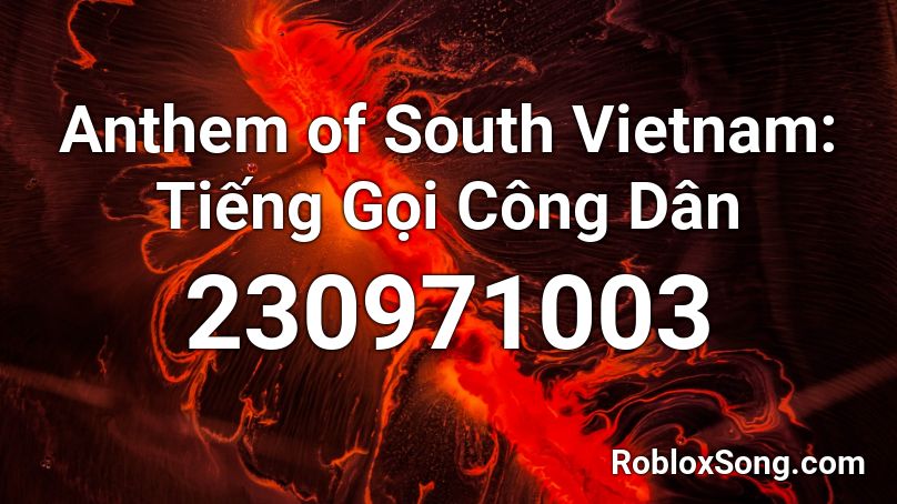 Anthem of South Vietnam: Tiếng Gọi Công Dân Roblox ID