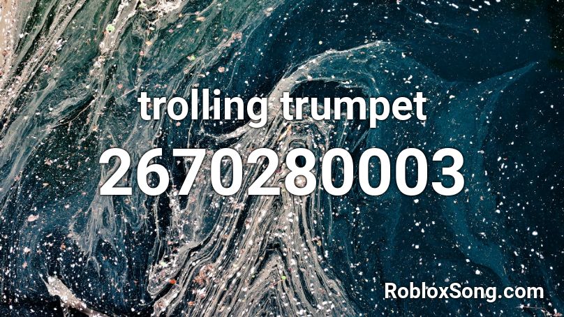 trolling trumpet Roblox ID
