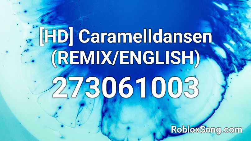 [HD] Caramelldansen (REMIX/ENGLISH) Roblox ID