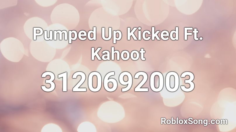 Pumped Up Kicked Ft. Kahoot Roblox ID