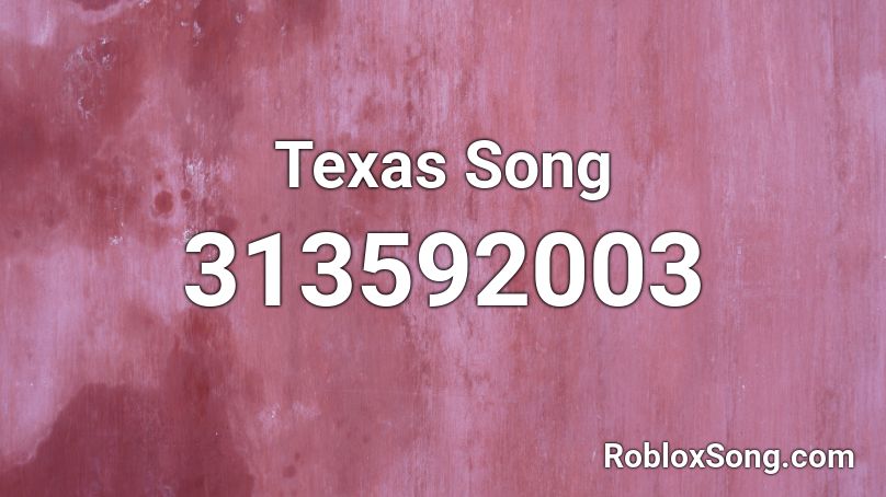 Texas Song Roblox ID