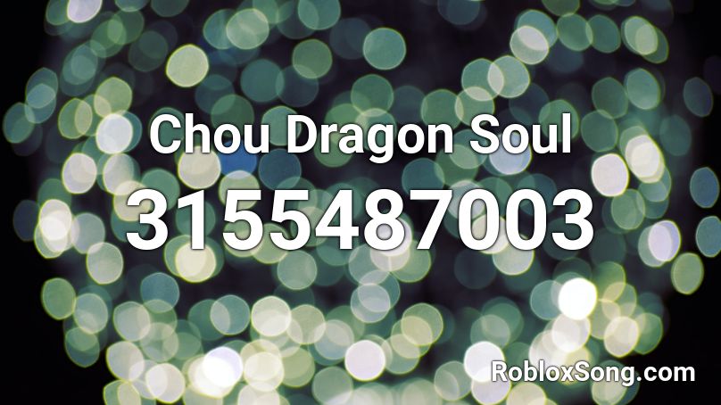 Chou Dragon Soul Roblox ID