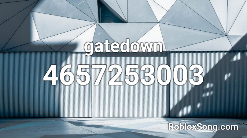 gatedown Roblox ID