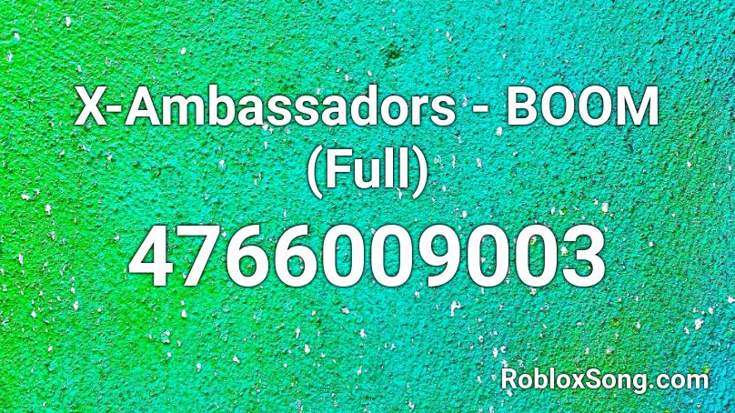 X-Ambassadors - BOOM (Full) Roblox ID