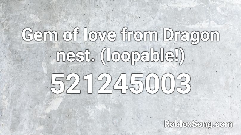 Gem of love from Dragon nest. (loopable!) Roblox ID