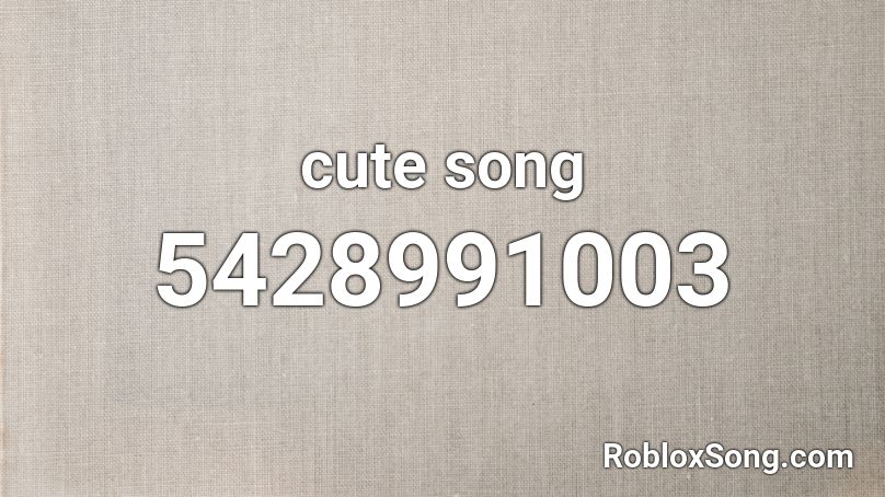 Cute Song Roblox Id Roblox Music Codes - cute roblox song ids