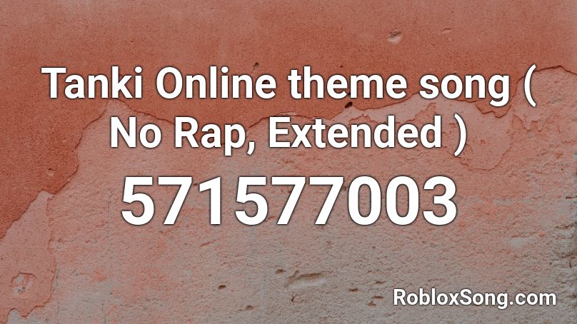 Tanki Online theme song ( No Rap, Extended ) Roblox ID