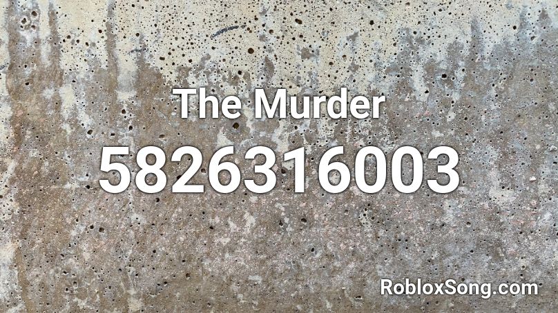 The Murder Roblox ID