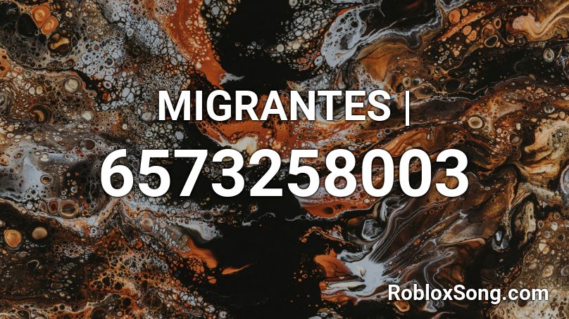 MIGRANTES | Roblox ID